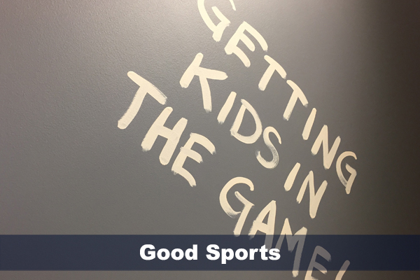 Getting Kids in the Game, Good Sports saying